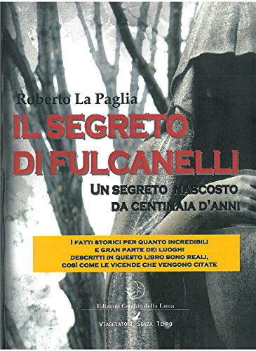 Il Segreto di Fulcanelli (Italian Edition)
