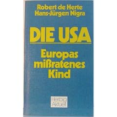 Die USA. Europas mi�ratenes Kind