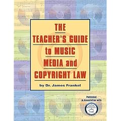 The Teacher's Guide to Music, Media, and Copyright Law