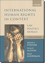 International Human Rights in Context: Law, Politics, Morals
