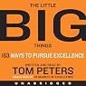 The Little Big Things: 163 Ways to Pursue EXCELLENCE