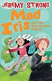 Mad Iris and the bad school report
