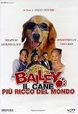 Bailey - Il Cane Piu Ricco Del Mondo