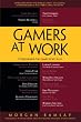 Gamers at Work: Stories Behind the Games People Play