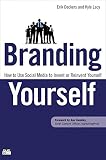 Branding yourself : How to use social media to invent or reinvent yourself