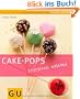 Cake-Pops: Sti(e)lvoll naschen (GU Just Cooking)