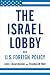 The Israel Lobby and U.S. Foreign Policy by John J.  &  Walt, Stephen M. Mearsheimer ISBN 0670067253