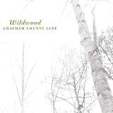 Chatham County Line - Wildwood