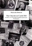 Church on Castle Hill : history of Castle Hill United Reformed Church, Northampton
