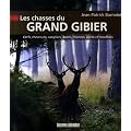 Les chasses du grand gibier : Cerfs, chevreuils, daims, sangliers, chamois, isards et mouflons