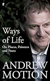 Ways of life : on places, painters and poets : selected essays and reviews 1994-2008