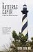 The Hatteras Caper: A Saga of Bad Money Doing Good