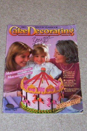 Wilton Yearbook 1983: Cake Decorating- You Can Do!