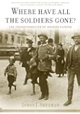 Where Have All the Soldiers Gone?: The Transformation of Modern Europe