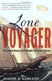 Lone Voyager: The Extraordinary Adventures Of Howard Blackburn Hero Fisherman Of Gloucester