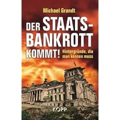 Der Staatsbankrott kommt!: Hintergr�nde, die man kennen muss