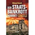 Der Staatsbankrott kommt!: Hintergr�nde, die man kennen muss