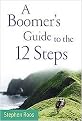 A Boomer's Guide to the 12 Steps (Paperback)
