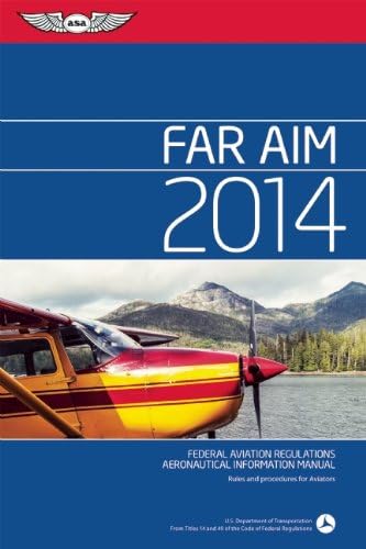 FAR/AIM 2014: Federal Aviation Regulations/Aeronautical Information Manual (FAR/AIM series)
