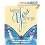 Saying Yes to Change: Essential Wisdom for Your Journey
