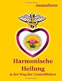 Harmonische Heilung - Jasmuheen