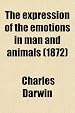 The expression of the emotions in man and animals (1872)