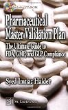 Pharmaceutical Master Validation Plan: The Ultimate Guide to FDA, GMP, and GLP Compliance