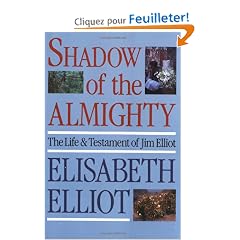 Shadow of the Almighty: The Life and Testament of Jim Elliot