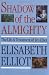 Shadow of the Almighty: The Life and Testament of Jim Elliot (Lives of Faith)