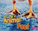 Let's Look at Animal Feet (Pebble Plus)