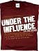 Under The Influence Adult T-Shirt
