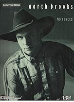 Garth Brooks -- No Fences: Guitar/TAB Garth Brooks -- No Fences: Guitar/TAB