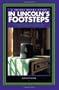 In Lincoln's Footsteps: A Historical Guide to the Lincoln Sites in Illinois, Indiana, and Kentucky (Trails Books Guide)