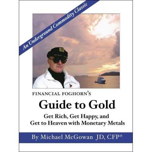 Financial Foghorn's Guide to Gold (Perfect Paperback) Financial Foghorn's Guide to Gold (Perfect Paperback)
