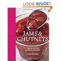 Jams & Chutneys: Preserving the harvest, over 150 recipes