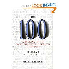 The 100: A Ranking Of The Most Influential Persons In History by Michael H. Hart