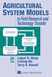 Agricultural System Models in Field Research and Technology Transfer