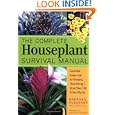BUY : The Complete Houseplant Survival Manual: Essential Know-How for Keeping (Not Killing) More Than 160 Indoor Plants
