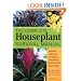 The Complete Houseplant Survival Manual: Essential Know-How for Keeping  (Not Killing) More Than 160 Indoor Plants