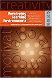 Developing learning environments : creativity, motivation, and collaboration in higher education