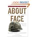 About Face: The Odyssey of an American Warrior