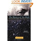 The Mystery of the Aleph: Mathematics, the Kabbalah, and the Search for Infinity by Amir D. Aczel