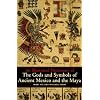 An Illustrated Dictionary of the Gods and Symbols of Ancient Mexico and the Maya