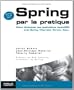 Spring par la pratique : Mieux d�velopper ses applications Java/J2EE avec Spring, Hibernate, Struts, Ajax...