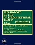 Physiology of the Gastrointestinal Tract, Fourth Edition Physiology of the Gastrointestinal Tract, Fourth Edition