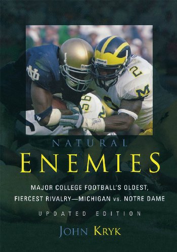 Natural Enemies: Major College Football's Oldest, Fiercest Rivalry-Michigan vs. Notre Dame