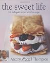 The Sweet Life: 101 Indulgent Recipes with Less Sugar