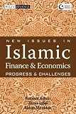 New Issues in Islamic Finance and Economics: Progress and Challenges (Wiley Finance) Hossein Askari, Zamir Iqbal, Abbas Mirakhor