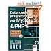 Datenbankprogrammierung mit MySQL 5 & PHP 5