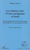 Revue Editions L'Harmattan  / Les relations entre l'Union européenne et Israël : Droit communautaire et droit des échanges internationaux